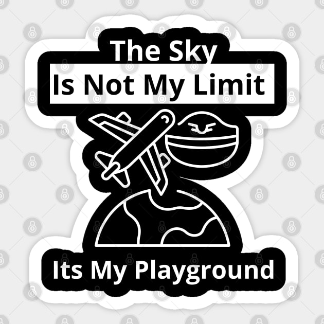 The Sky Is Not My Limit Its My Playground Sticker by bymetrend